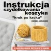 Instrukcja szydełkowania koszyka „krok po kroku” e-wersja